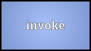 Invoke Meaning [upl. by Dorris]