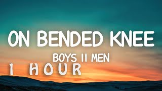 1 HOUR 🕐  Boyz II Men  On Bended Knee Lyrics [upl. by Suoirad71]