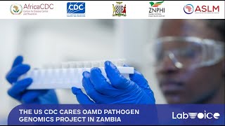 The US CDC CARES OAMD Pathogen Genomics Project in Zambia [upl. by Rand]