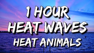 Glass Animals  Heat Waves Lyrics 🎵1 Hour [upl. by Resee]