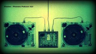 Fluxion  Phonons Podcast 023 [upl. by Lerrej]