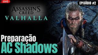 Preparação AC Shadows  Assassins Creed Valhalla  Episódio 2 [upl. by Selmore]