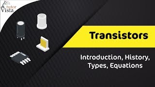 Transistors  Introduction History Types Equations [upl. by Lindly538]