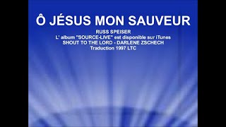 Ô JÉSUS MON SAUVEUR  Russ Speiser [upl. by Wengert]