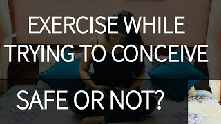 Is it OK to EXERCISE while Trying To CONCEIVE   Workout During Prenatal  Postnatal Workout [upl. by Notffilc]