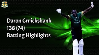 Daron Cruickshank 138 74 SemiFinal batting highlights [upl. by Vinaya]