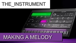 The Instrument VST by Phil Speiser  Making a Melody [upl. by Noruq]