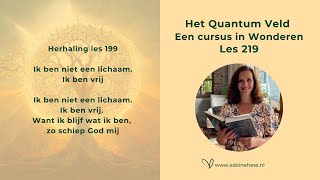 Les 219 Een Cursus in Wonderen en het Quantumveld [upl. by Eanom837]