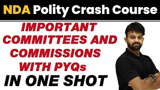 IMPORTANT COMMITTEES amp COMMISSIONS WITH PYQs in One Shot  NDA Polity Crash Course [upl. by Anyr]