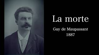 Nouvelle audio  La morte de Guy de Maupassant [upl. by Olathe]