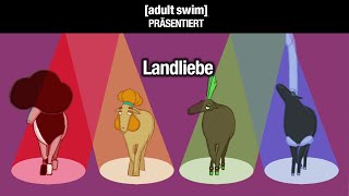 Adult Swim Präsentiert Landliebe [upl. by Krall246]