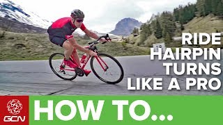 How To Ride Hairpin Turns Like A Pro  GCN Pro Tips [upl. by Gillan]