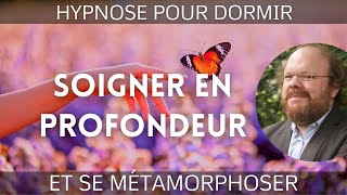 Hypnose pour DORMIR et SOIGNER EN PROFONDEUR 🦋Osez la MÉTAMORPHOSE  33 [upl. by Nnaes]