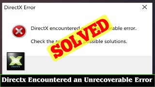 SOLVED DirectX Encountered An Unrecoverable Error Issue [upl. by Enar]