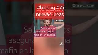 OFICIAL  SALVADOREŇOS ASEGURAN QUE UNA MAFIA SE MUEVE EN LA TIENDONA  hastag NAYIB BUKELE [upl. by Stamata]