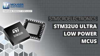 STMicroelectronics STM32U0 Ultra Low Power MCUs Featured Product Spotlight  Mouser Electronics [upl. by Llewol733]