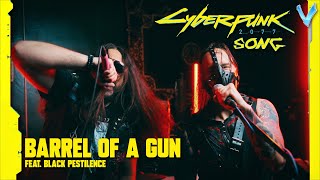 Barrel of a Gun  Cyberpunk 2077 Song Little V feat BlackPestilence [upl. by Shatzer]