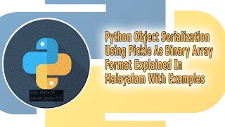 Python Object Serialization Using Pickle Library Explained in Malayalam With Examples [upl. by Cartwright885]