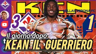 ❗⚜️ KEAN IL GUERRIERO  FIORENTINA  VERONA il giorno dopo [upl. by Adnilasor]