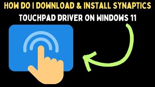 How Do I Download and Install Synaptics Touchpad Driver on Windows 11 [upl. by Salomon]