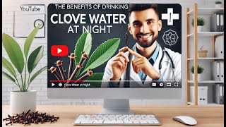 The Advantages of Drinking Clove Water Before Bed [upl. by Moorish]