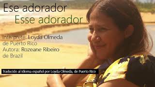 Ese adorador  cover en españolinterprete Loyda Olmeda  autora Rozeane Ribeiro [upl. by Delphinia]