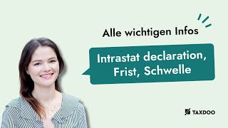 Intrastat Meldung Intrastat Frist Intrastat Schwelle Alle wichtigen Infos [upl. by Wojcik964]