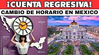 ¡AJUSTA TUS RELOJES SE ACERCA EL CAMBIO DE HORARIO 2024 EN MÉXICO ¿ESTÁS LISTO [upl. by Yrgoerg]