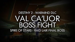 Destiny 2  Val Cauor Boss Fight  Spire of Stars Raid Lair Final Boss [upl. by Barrus131]