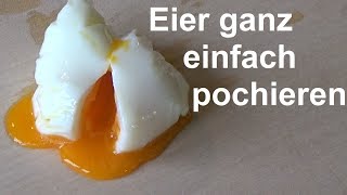 Eier pochieren Lifehack  so gelingt es immer ganz einfach Ei pochieren [upl. by Elvis]