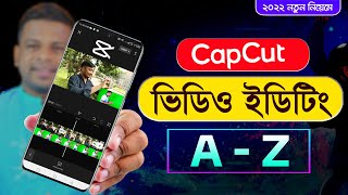 মোবাইল দিয়ে ভিডিও এডিট করুন  Capcut Video Editing AZ [upl. by Rebel712]