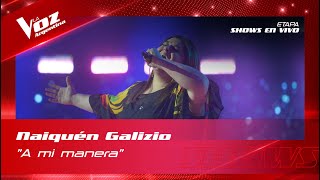 Naiquén Galizio  quotA mi maneraquot  Shows en vivo 16vos  La Voz Argentina 2022 [upl. by Ahsikar]