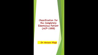 Classification for the Completely Edentulous PatientACP1999 Prosthodontics [upl. by Kwang]