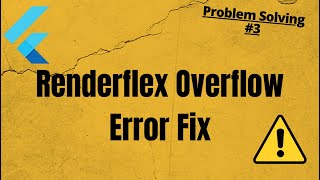 Renderflex Overflow Error Fix  Flutter Problem Solving 3  Flutter [upl. by Adnek375]