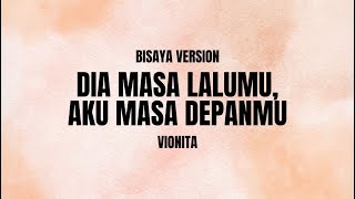 Vionita  Dia Masa Lalumu Aku Masa Depanmu Bisaya Version Lyric Video with Filipino Subtitles [upl. by Reich]