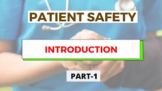 Introduction  Patient Safety Part 1 [upl. by Rubin]