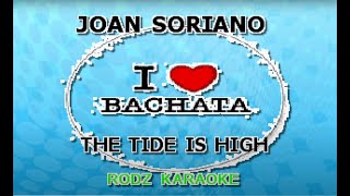 JOAN SORIANO THE TIDE IS HIGH KARAOKE [upl. by Aletse320]