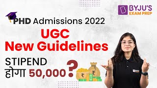 UGC PhD New Guidelines  PhD 2022 Stipend will Increase  UGC New Draft 2022  BYJUS [upl. by Firooc768]