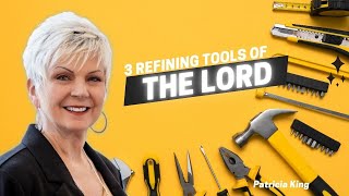 3 Refining Tools of the Lord [upl. by Annahahs]