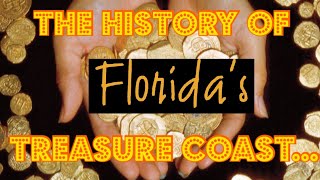 History of Floridas Treasure Coast [upl. by Zingale]