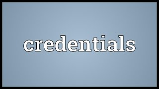 Credentials Meaning [upl. by Llertnom]