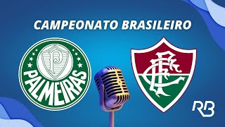 🔴 Palmeiras x Fluminense  Brasileirão  Leandro Bollis [upl. by Annawaj]