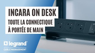 Incara On Desk  toute la connectique à portée de main avec Legrand Cable Management [upl. by Lundberg]