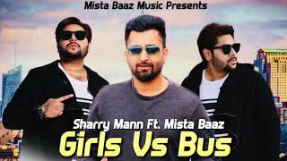 Sharry Maan MistaBaaz  Kudiyan Te Bussan New Version Yaar Anmulle  Brand New Song [upl. by Tuchman]