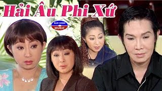 Cai Luong Hai Au Phi Xu Vu Linh Thoai My [upl. by Koerlin807]