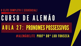 PRONOMES POSSESSIVOS EM ALEMÃO Curso Elite Aula 27 [upl. by Emmey163]