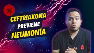 Ceftriaxona para prevenir neumonía del ventilador [upl. by Shargel312]