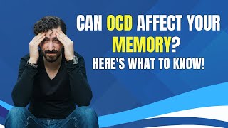 Can OCD Affect Your Memory Heres What to Know  OCD Mantra [upl. by Horwath]