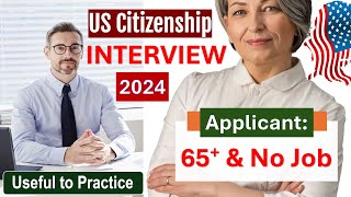 Real Interview of US Citizenship 2024  N400 Naturalization Interview and Test Senior Applicant [upl. by Artsa]