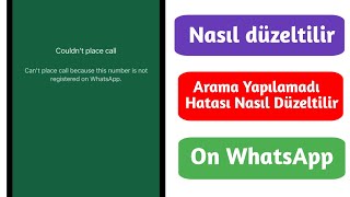 WhatsApp Arama Yapılamadı Hatası Nasıl Düzeltilir Tekrar deneyin  WhatsApp Arama Yapılamadı Hat [upl. by Ettelrahc739]